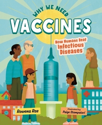 Why We Need Vaccines - Rowena Rae
