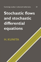 Stochastic Flows and Stochastic Differential Equations - Kunita, Hiroshi