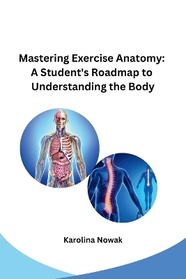 Mastering Exercise Anatomy -  Karolina Nowak