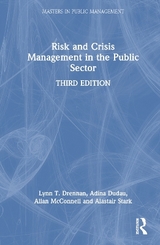 Risk and Crisis Management in the Public Sector - Drennan, Lynn T.; Dudau, Adina; McConnell, Allan; Stark, Alastair
