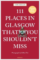 111 Places in Glasgow That You Shouldn't Miss - Shields, Tom