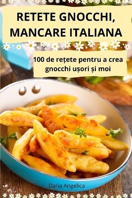 Retete Gnocchi, Mancare Italiana -  Daria Angelica