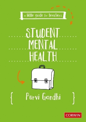 A Little Guide for Teachers: Student Mental Health - Purvi Gandhi