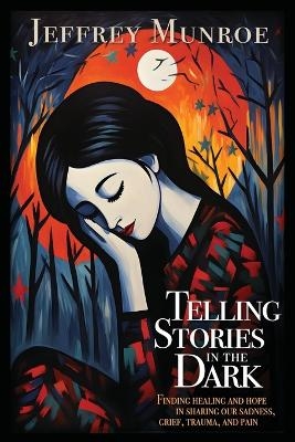 Telling Stories in the Dark - Jeffrey Munroe