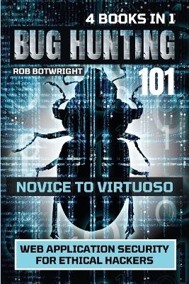 Bug Hunting 101 - Rob Botwright