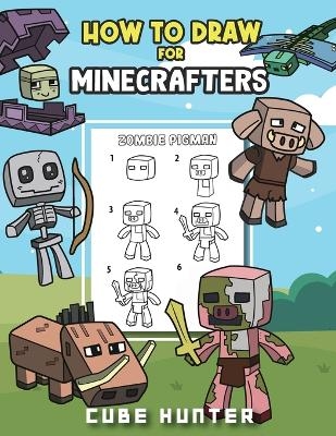 How To Draw for Minecrafters A Step by Step Chibi Guide -  Cube Hunter, Rocker Cooper