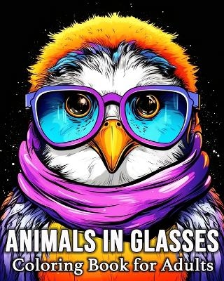 Animals In Glasses Coloring Book for Adults - Lea Sch�ning Bb