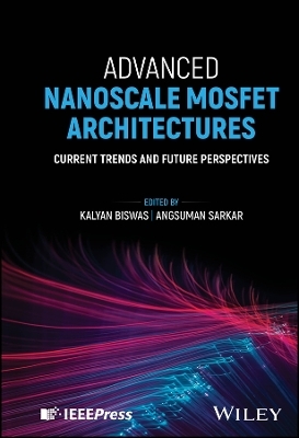 Advanced Nanoscale MOSFET Architectures - 