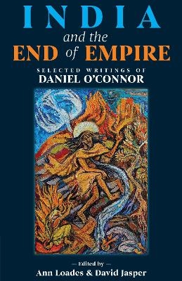 India and the End of Empire - Daniel O’Connor