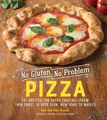 No Gluten, No Problem Pizza - Kelli Bronski