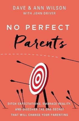 No Perfect Parents - Dave Wilson, Ann Wilson