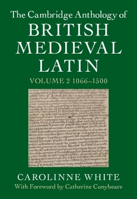 The Cambridge Anthology of British Medieval Latin: Volume 2, 1066–1500 - 