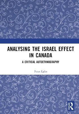 Analysing the Israel Effect in Canada - Peter Eglin