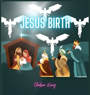 Jesus Birth - Chelsea Kong