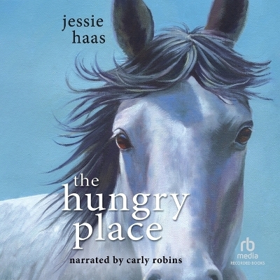 The Hungry Place - Jessie Haas
