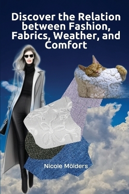 Discover the Relation Between Fashion, Fabrics, Weather, and Comfort - Nicole Mölders