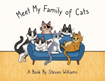 Meet My Family of Cats - Steven James Williams