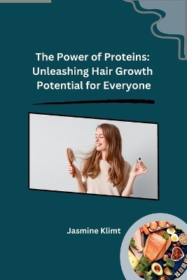 The Power of Proteins -  Jasmine Klimt