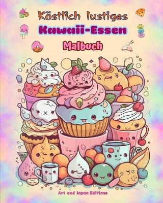 K�stlich lustiges Kawaii-Essen Malbuch Niedliche Kawaii-Designs f�r Essensliebhaber - Japan Editions,  Art