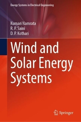 Wind and Solar Energy Systems - Kumari Namrata, R. P. Saini, D. P. Kothari