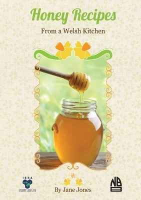 Honey Recipes From a Welsh Kitchen - Jane Jones