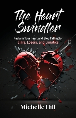 The Heart Swindler - Michelle Hill