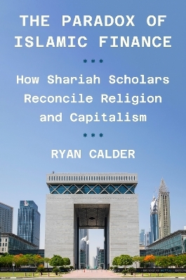 The Paradox of Islamic Finance - Ryan Calder