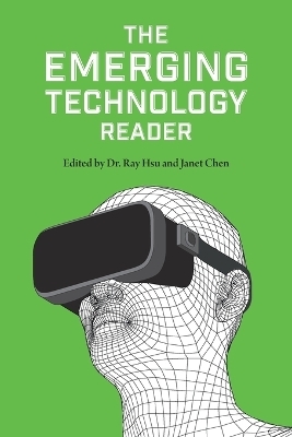 The Emerging Technology Reader - Janet Chen, Ray Hsu,  Editors