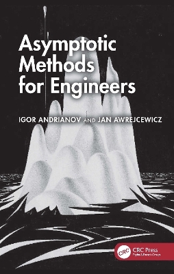 Asymptotic Methods for Engineers - Igor V. Andrianov, Jan Awrejcewicz