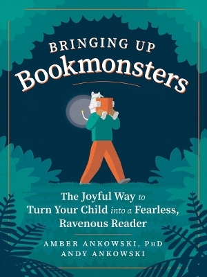 Bringing Up Bookmonsters - Amber Ankowski, Andy Ankowski