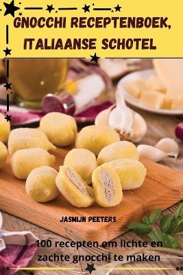 Gnocchi Receptenboek, Italiaanse Schotel -  Jasmijn Peeters