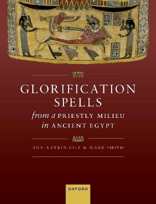 Glorification Spells from a Priestly Milieu in Ancient Egypt - 