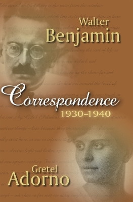 Correspondence 1930-1940 - Gretel Adorno, Walter Benjamin