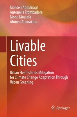 Livable Cities - Mohsen Aboulnaga, Antonella Trombadore, Mona Mostafa, Ahmed Abouaiana