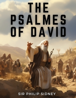 The Psalmes of David -  Sir Philip Sidney