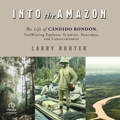 Into the Amazon - Larry Rohter