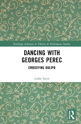 Dancing with Georges Perec - Leslie Satin