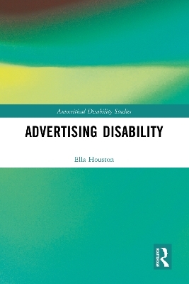 Advertising Disability - Ella Houston