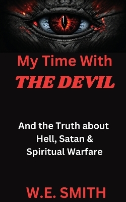 My Time With THE DEVIL - W E Smith