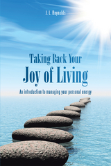 Taking Back Your Joy of Living - J. L. Reynolds