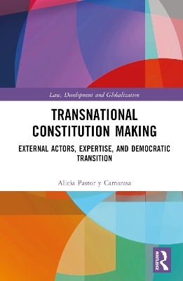 Transnational Constitution Making - Alicia Pastor y Camarasa