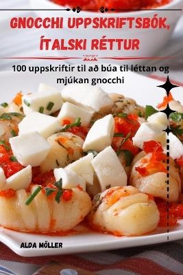 Gnocchi Uppskriftsbók, Ítalski Réttur -  Alda Möller