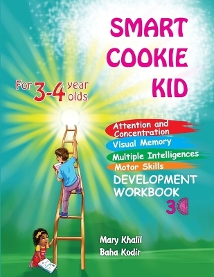 Smart Cookie Kid For 3-4 Year Olds Attention and Concentration Visual Memory Multiple Intelligences Motor Skills Book 3C - Mary Khalil, Baha Kodir