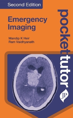 Pocket Tutor Emergency Imaging - Mandip K. Heir, Ram Vaidhyanath