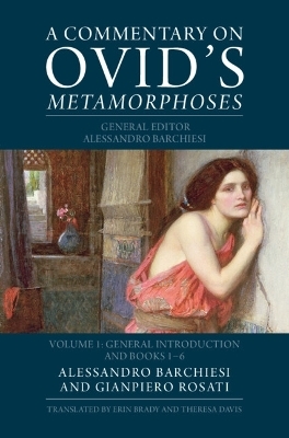 A Commentary on Ovid's Metamorphoses: Volume 1, General Introduction and Books 1-6 - 