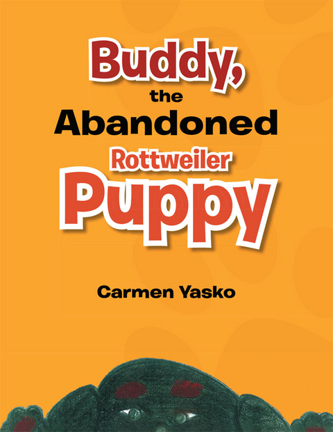 Buddy, the Abandoned Rottweiler Puppy -  Carmen Yasko