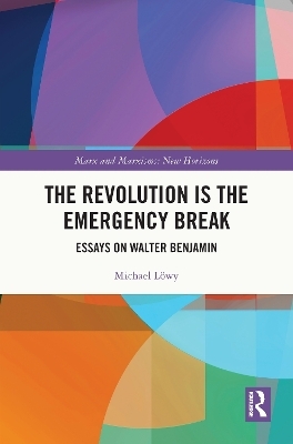 The Revolution is the Emergency Break - Michael Löwy