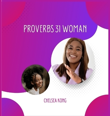 Proverbs 31 Woman - Chelsea Kong