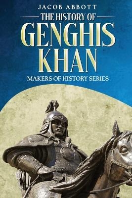 The History of Genghis Khan - Jacob Abbott