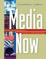 Media Now - Straubhaar, Joseph D.; LaRose, Robert